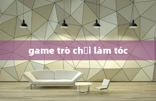 game trò chơi làm tóc