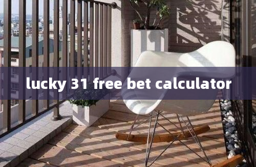 lucky 31 free bet calculator