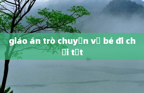 giáo án trò chuyện về bé đi chơi tết