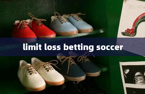 limit loss betting soccer