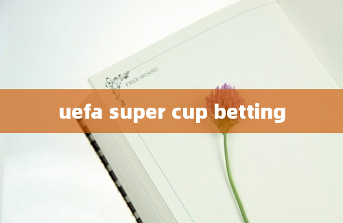 uefa super cup betting