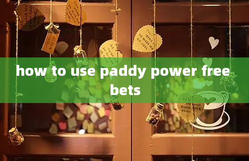 how to use paddy power free bets