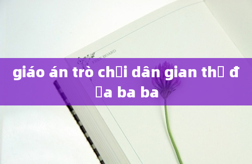 giáo án trò chơi dân gian thả đỉa ba ba