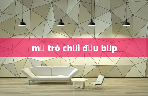 mở trò chơi đầu bếp