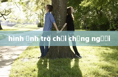 hình ảnh trò chơi chồng người