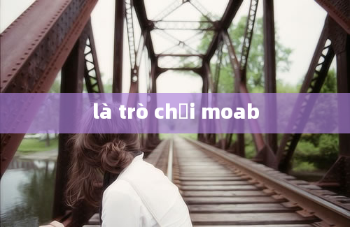 là trò chơi moab