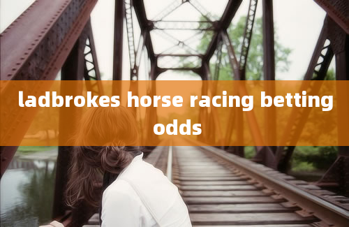 ladbrokes horse racing betting odds