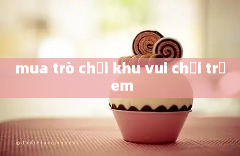 mua trò chơi khu vui chơi trẻ em