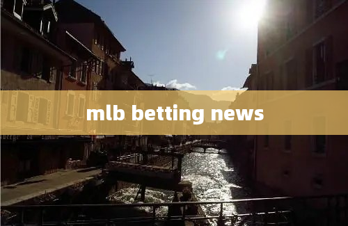 mlb betting news