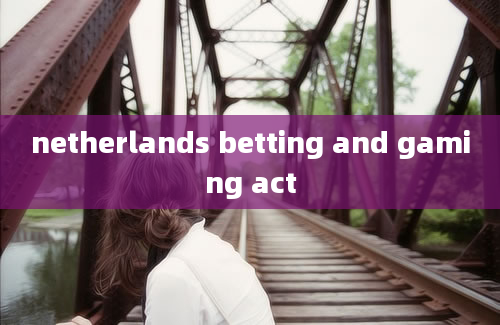 netherlands betting and gaming act