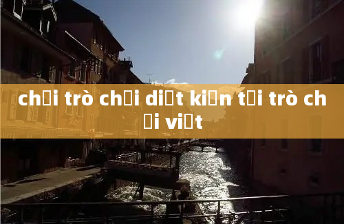 chơi trò chơi diệt kiến tại trò chơi việt