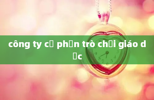 công ty cổ phần trò chơi giáo dục