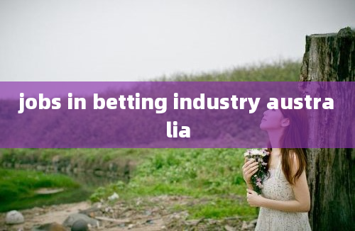 jobs in betting industry australia