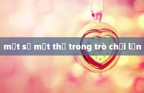 một số mật thư trong trò chơi lớn