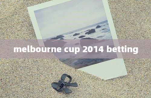 melbourne cup 2014 betting