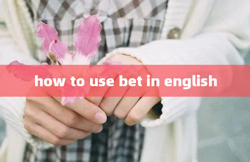 how to use bet in english