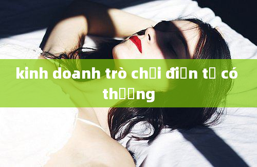 kinh doanh trò chơi điện tử có thưởng