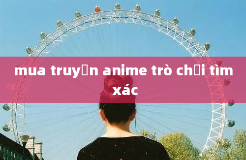 mua truyện anime trò chơi tìm xác