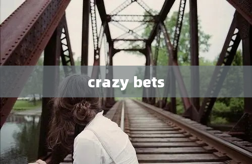 crazy bets