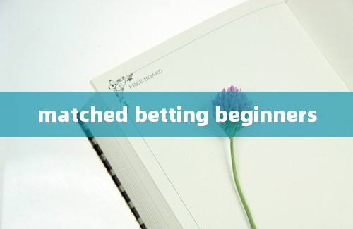 matched betting beginners