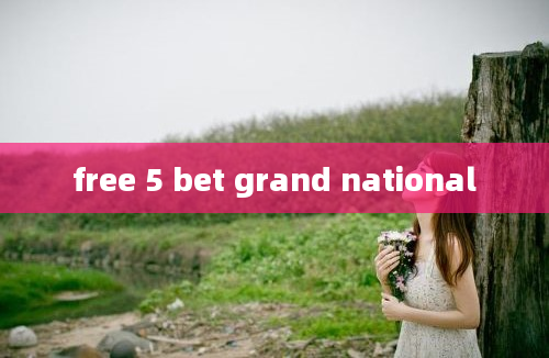 free 5 bet grand national