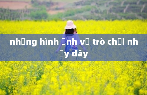 những hình ảnh về trò chơi nhảy dây