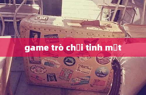 game trò chơi tinh mắt