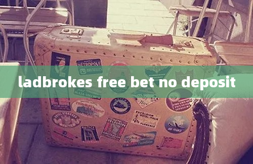 ladbrokes free bet no deposit