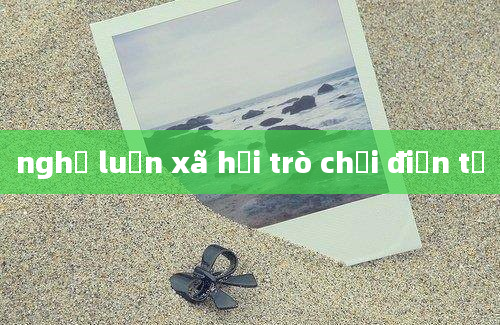 nghị luận xã hội trò chơi điện tử